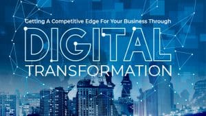 Getting A Competitive Edge For Your Business Through Digital ...